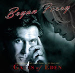 GATES OF EDEN: CARDIFF 2007 / BRYAN FERRY