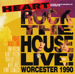 ROCK THE HOUSE LIVE! WORCESTER 1990 / HEART