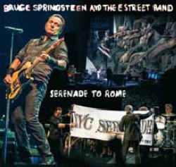 SERENADE TO ROME / BRUCE SPRINGSTEEN & THE E STREET BAND