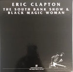 THE SOUTH BANK SHOW & BLACK MAGIC WOMAN [LP SIZE BOX] / ERIC CLAPTON