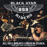 ALL HELL BREAKS LOOSE IN OSAKA / BLACK STAR RIDERS