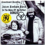 IN THE NAME OF MY FATHER: BONZO / JASON BONHAM BAND