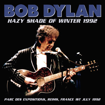 HAZY SHADE OF WINTER: REIMS 1992 / BOB DYLAN