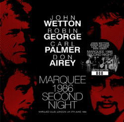 MARQUEE 1986 SECOND NIGHT / JOHN WETTON, ROBIN GEORGE, CARL PALMER, DON AIREY