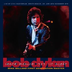 SANTA MONICA 1979 1ST NIGHT: MIKE MILLARD FIRST GENERATION MASTER / BOB DYLAN