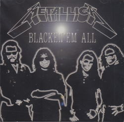 BLACKEN 'EM ALL / METALLICA