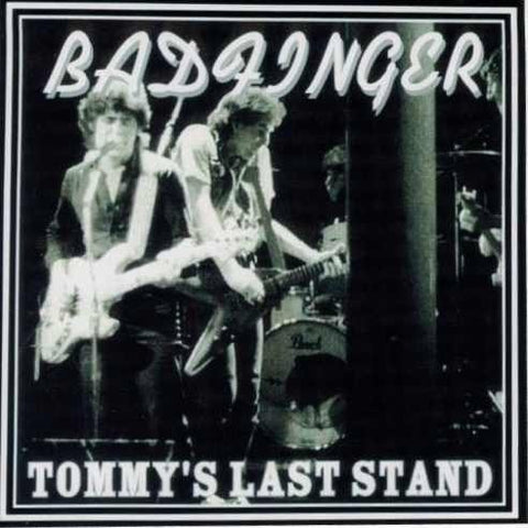 BADFINGER / TOMMY'S LAST STAND