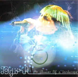 BJORK / AN ILLUSION OF A LANDSCOPE