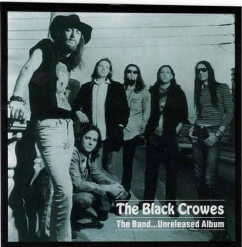 BLACK CROWES / THE BAND…UNRELEASED ALBUM