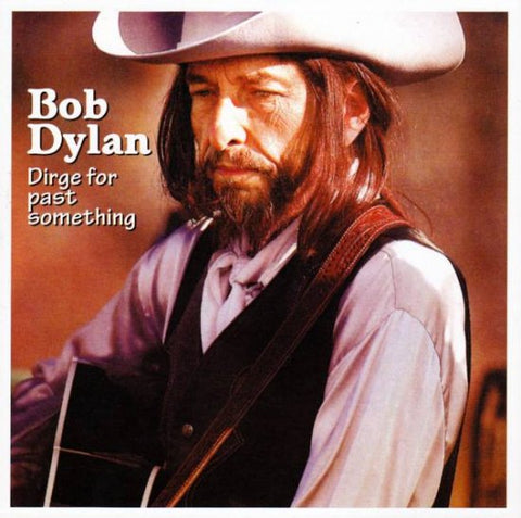 BOB DYLAN / DIRGE FOR PAST SOMETHING (2CD)