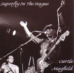 CURTIS MAYFIELD / SUPERFLY IN THE HAGUE (1CD)