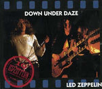 LED ZEPPELIN／DOWN UNDER DAZE (2CD)