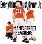 MANIC STREET PREACHERS / EVERYTHING MUST GROW UP