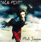 MICK JAGGER / SOLO MIXES