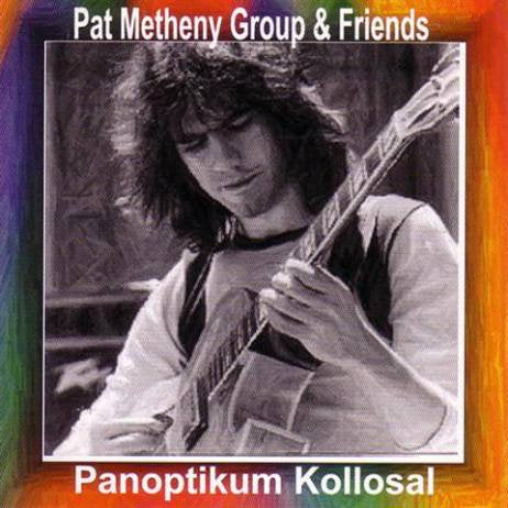 PAT METHENY GROUP & FRIENDS／PANOPTIKUM KOLLOSAL (2CD)