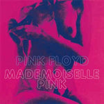 PINK FLOYD / MADEM0ISELLE PINK (2CD)