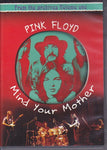 PINK FLOYD / MIND YOUR MOTHER (DVD)