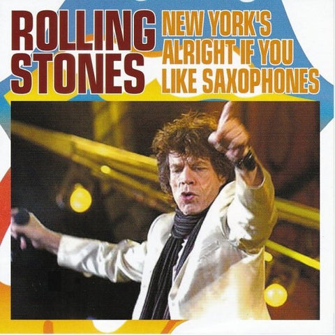 ROLLING STONES / NEW YORK'S ALRIGHT IF YOU LIKE SAXOPHONES (2CD)