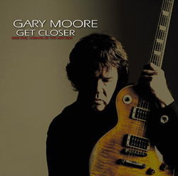 GET CLOSER / GARY MOORE