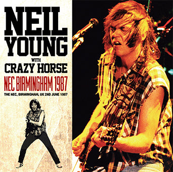 NEC BIRMINGHAM 1987 / NEIL YOUNG & CRAZY HORSE