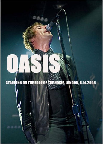 OASIS / STANDING ON THE EDGE OF THE NOISE, LONDON, 8.14.2008(1DVDR)