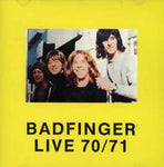 BADFINGER / LIVE 70/71