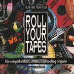 ROLL YOUR TAPES - THE COMPLETE BRUCE SPRINGSTEEN BOOTLEG GUIDE / BRUCE SPRINGSTEEN