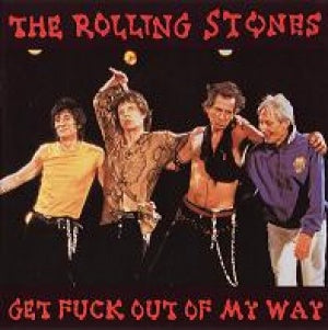 GET FUCK OUT OF MY WAY (VGP-221) / ROLLING STONES