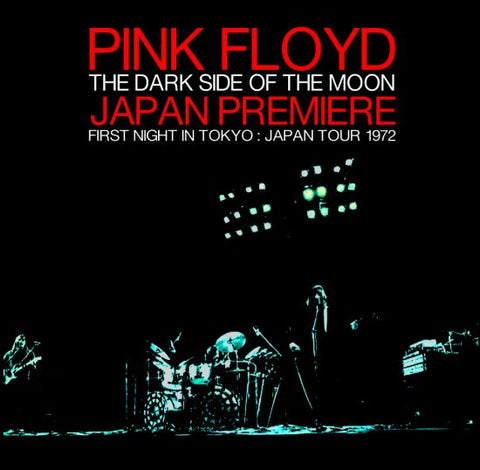 PINK FLOYD / THE DARK SIDE OF THE MOON JAPAN PREMIERE- FIRST NIGHT IN TOKYO : JAPAN TOUR 1972(2CD)