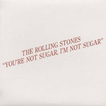 YOU'RE NOT SUGAR, I'M NOT SUGAR (VGP-072) / ROLLING STONES