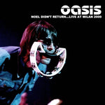 OASIS / NOEL DIDN'T RETURN...LIVE AT MILAN 2000 (1CDR)