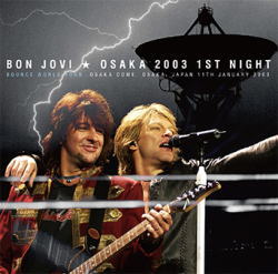 OSAKA 2003 1ST NIGHT / BON JOVI