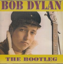 THE BOOTLEG / BOB DYLAN