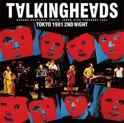 TOKYO 1981 2ND NIGHT / TALKING HEADS