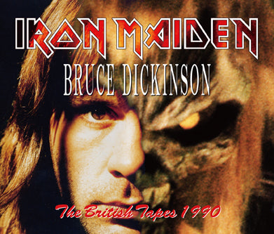 THE BRITISH TAPES 1990 / IRON MAIDEN / BRUCE DICKINSON