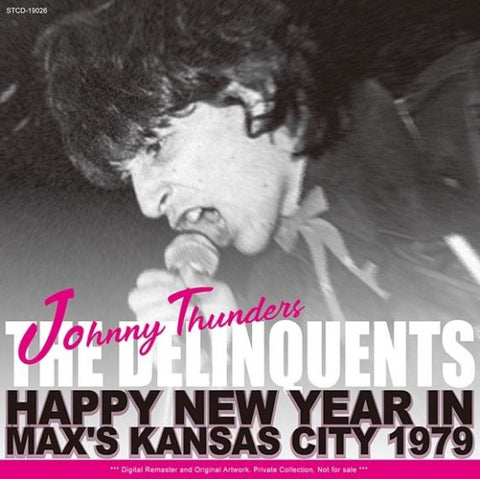 JOHNNY THUNDERS & THE DELINQUENTS / HAPPY NEW YEAR IN MAX'S KANSAS CITY 1979 (1CDR)