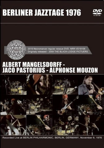 ALBERT MANGELSDORFF, JACO PASTORIUS AND ALPHONSE MOUZON / BERLINER JAZZTAGE 1976 (1DVDR)