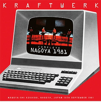 COMPLETE NAGOYA 1981 / KRAFTWERK