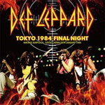 TOKYO 1984 FINAL NIGHT / DEF LEPPARD