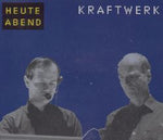 HEUTE ABEND / KRAFTWERK