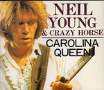 CAROLINA QUEEN / NEIL YOUNG & CRAZY HORSE