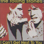 I CAN NOT GET NEXT TO YOU / ROLLING STONES