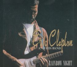 RAINBOW NIGHT / ERIC CLAPTON