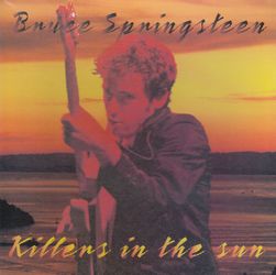 KILLERS IN THE SUN / BRUCE SPRINGSTEEN