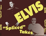 ELVIS PRESLEY / “SPLICED” TAKES (4CDR)