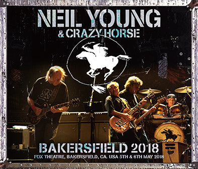 BAKERSFIELD 2018 / NEIL YOUNG & CRAZY HORSE