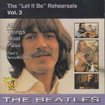 THE 'LET IT BE' REHEARSALS VOL.3 - ALL THINGS MUST PASS (PT2: ACOUSTIC) / BEATLES