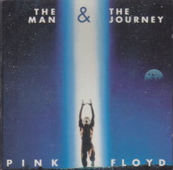 THE MAN & THE JOURNEY / PINK FLOYD