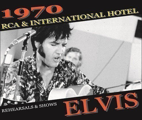 ELVIS PRESLEY / 1970 RCA & INTERNATIONAL HOTEL REHEARSALS & SHOWS (4CDR)