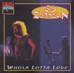 WHOLA LOTTA LOVE / LED ZEPPELIN